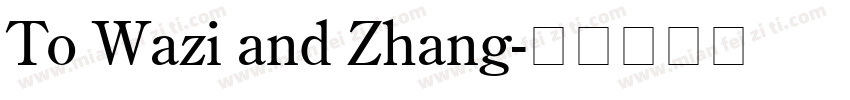 To Wazi and Zhang字体转换